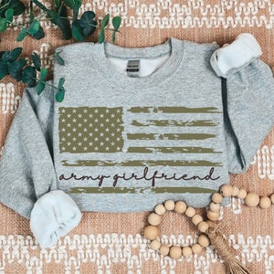 Proud Army Girlfriend Sweatshirt, Army Girlfriend Crewneck, Army Girlfriend Shirt, Military Girlfriend, Army Girlfriend Gift, Deployment