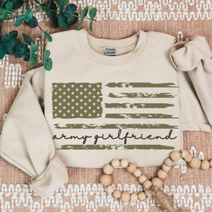 Proud Army Girlfriend Sweatshirt, Army Girlfriend Crewneck, Army Girlfriend Shirt, Military Girlfriend, Army Girlfriend Gift, Deployment