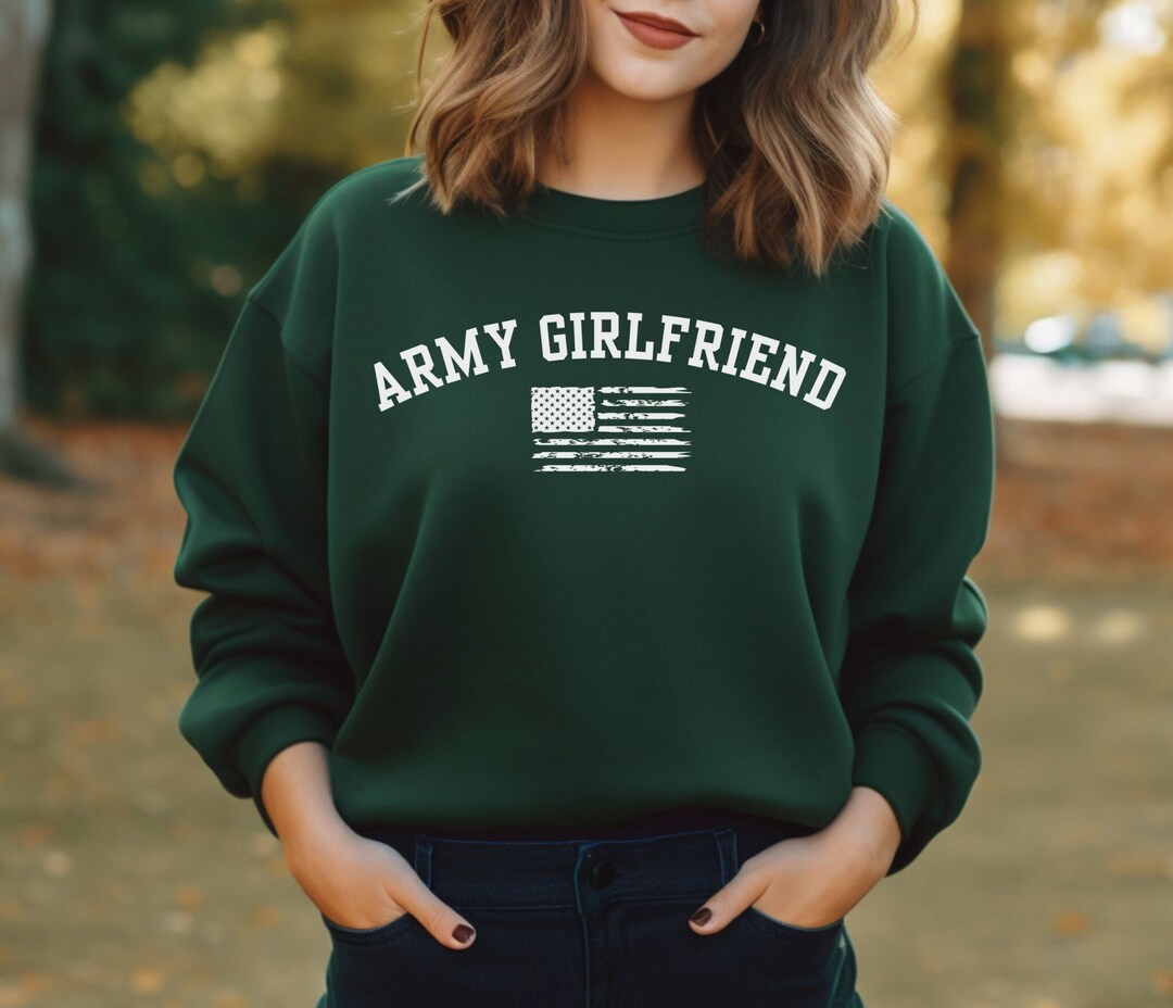 Proud Army Girlfriend Sweatshirt, Army Girlfriend Crewneck, Army