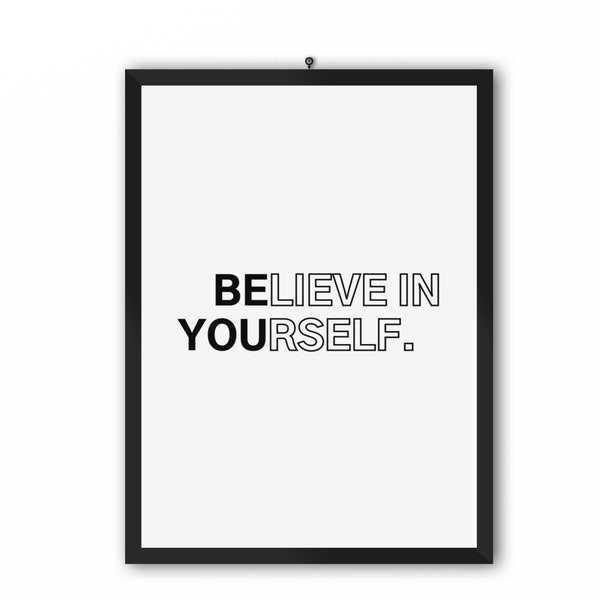 Believe in yourself Poster Print, Glaube an dich selbst, Motivation, Erfolg, Wand Deko Büro, Arbeitszimmer, Flur, Schlafzimmer, Wohnzimmer