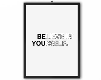 Believe in yourself Poster Print, Glaube an dich selbst, Motivation, Erfolg, Wand Deko Büro, Arbeitszimmer, Flur, Schlafzimmer, Wohnzimmer