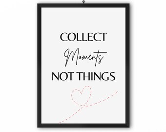 Collect moments not things Poster Print, Deko, Wandbild, Spruch, Bild, Wanddeko Kunstdruck