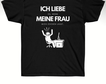 Ich liebe es, wenn...Unisex Gamer Tshirt personalisiert, T-shirt für Zocker, Nerd, zocken, Geschenkidee Freund, Geschenk, Gamer Geschenke