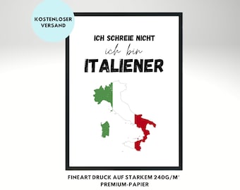 Ich schreie nicht Ich bin Italiener Poster Print, Italia, Italien Stiefel, Wandbild, Rahmen, Kunstdruck, Wohnzimmer