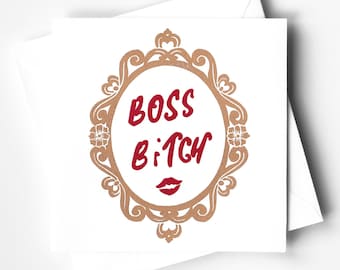 Hand Printed Boss Bitch Card - Cheeky Birthday or Mother's Day