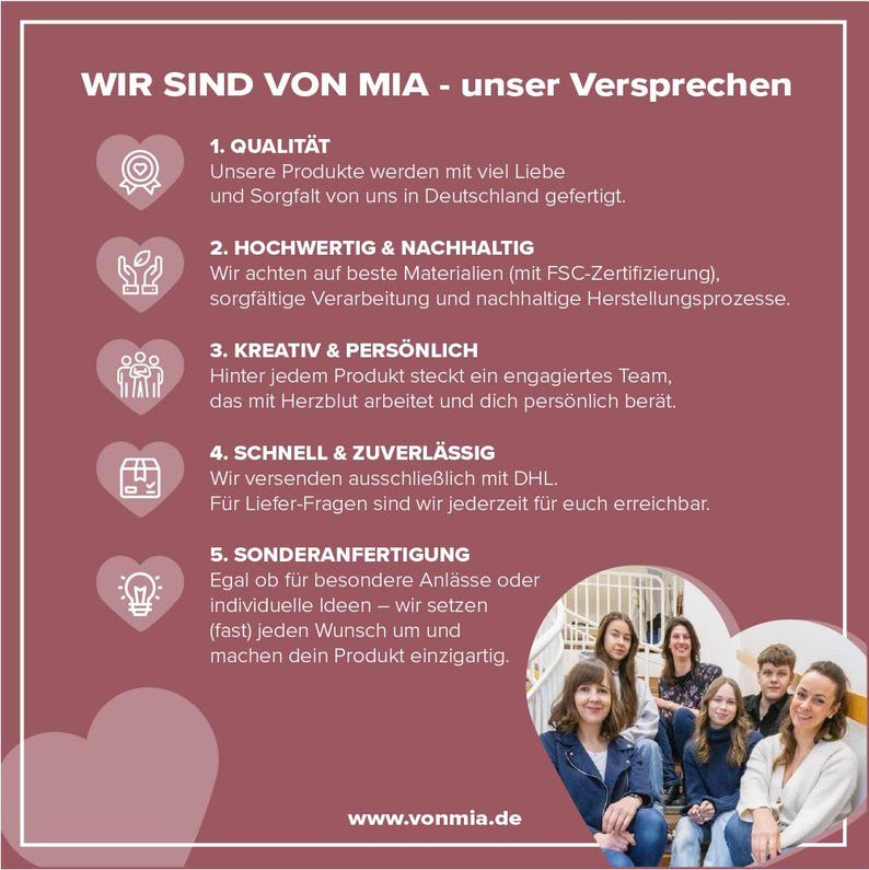 May include: A maroon graphic with white text and icons. The text reads "WIR SIND VON MIA - unser Versprechen" and lists five promises: Quality, High-Quality & Sustainable, Creative & Personal, Fast & Reliable, and Customization. A group of people is pictured at the bottom.