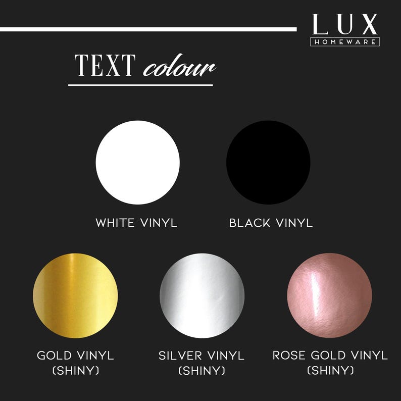 K&ouml;nnte beinhalten: Grafik mit Textfarboptionen f&uuml;r Wohnaccessoires. Die Optionen umfassen wei&szlig;en, schwarzen, goldenen (gl&auml;nzend), silbernen (gl&auml;nzend) und ros&eacute;goldenen (gl&auml;nzend) Vinyl. Der Text "TEXT colour" steht &uuml;ber den Farbfeldern, mit dem Logo "LUX HOMEWARE" oben rechts.