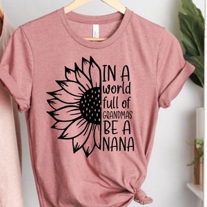 In a World Full of Grandmas SVG, Half Sunflower Svg, Sunflower Grandma svg, Sunflower Nana Svg, Sunflower Grandparent SVG, Sunflower Nana