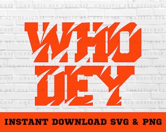 May include: Orange text on a white background that reads "WHO DEY" with a jagged, ripped effect. The text is in a bold, blocky font. The words "INSTANT DOWNLOAD SVG & PNG" are in black text at the bottom of the image.