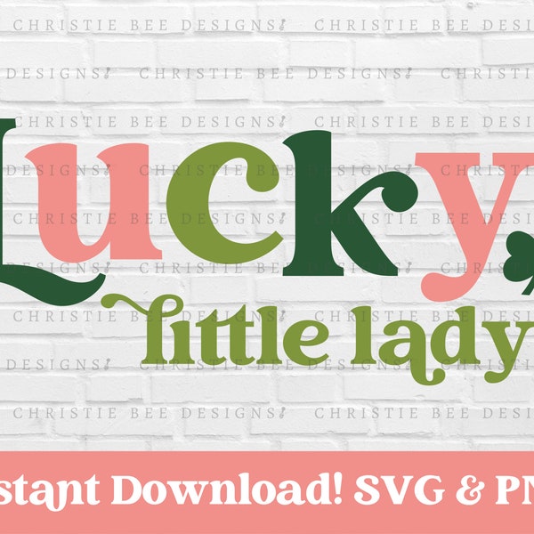 Lucky Little Lady St Patricks Day Svg, St Patricks Day Svg Girl, St Pattys Day Girl Svg, Lucky Lady Svg, Lucky Kid Svg, PDF, PNG, Shamrock