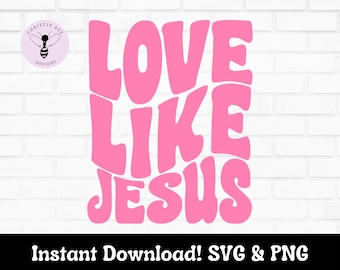 Love Like Jesus Svg Png, Valentines Day Svg Png, Image de chemise rétro de la Saint-Valentin, Christian Valentines Day Cut File, Jesus Love Svg Png
