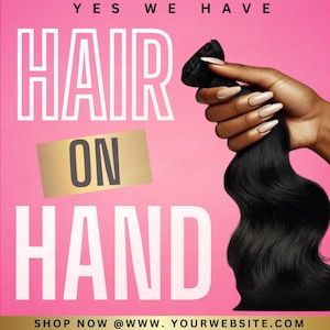 May include: A pink background with the text "YES WE HAVE HAIR ON HAND" in white and gold lettering. A hand is holding a bundle of black wavy human hair extensions.