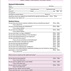 May include: A black and white client intake form for body sculpting services. The form asks for general information, medical history, and what concerns the client would like addressed. It includes questions about chronic medical conditions, medications, allergies, diabetes, kidney or liver disorders, photosensitivity, cancer, thyroid problems, high blood pressure, cardiovascular conditions, and medical devices.