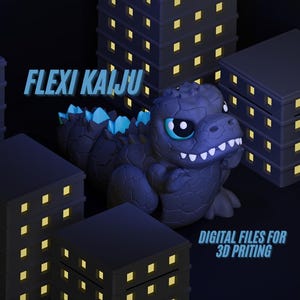 May include: A 3D printed model of a blue and gray Kaiju monster standing in front of a cityscape. The text "FLEXI KAIJU" is above the monster. The text "DIGITAL FILES FOR 3D PRINTING" is below the monster.
