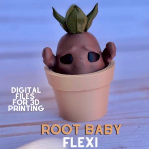 May include: A 3D printed model of a small, brown, root-like character with a green leafy crown, sitting in a beige pot. The character has a sad expression and large, black eyes. The text "ROOT BABY FLEXI" is printed below the pot.