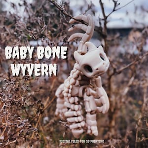 May include: A beige, skeletal Baby Bone Wyvern figure hangs from a branch. The figure has a dragon-like head with horns and large eye sockets. The text "BABY BONE WYVERN" is displayed in white block letters. The words "DIGITAL FILES FOR 3D PRINTING" are at the bottom.