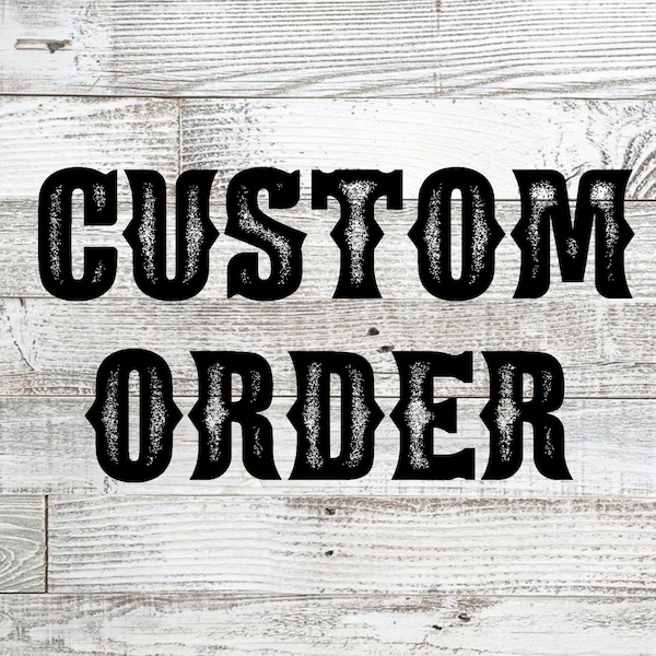 CUSTOM ORDER