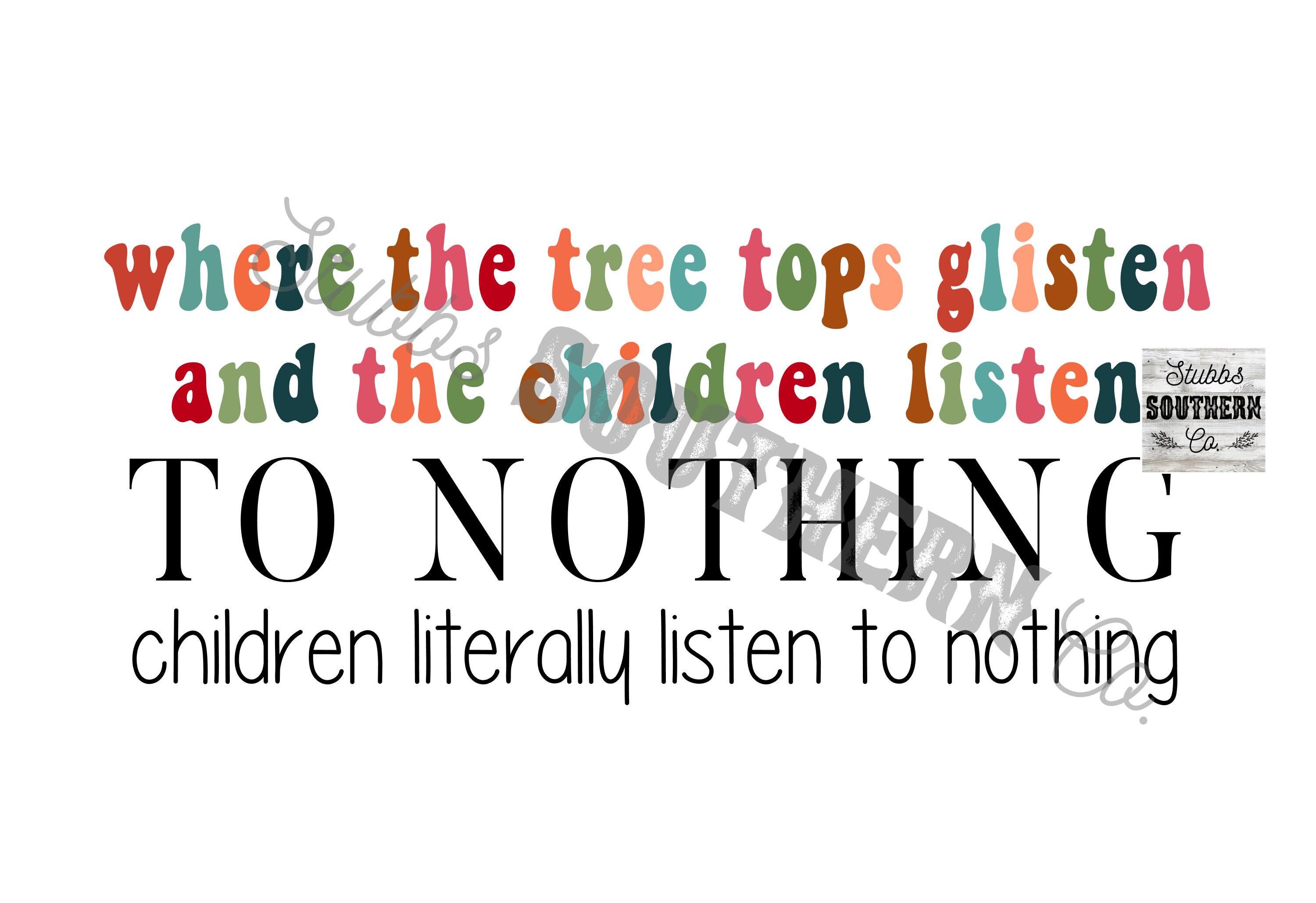 Tree Tops Glisten & Children Listen to Nothing Design, Christmas PNG ...
