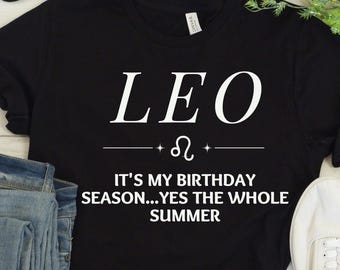 Leo Birthday Shirt for Women, Leo Season Shirt, Leo Birthday Gift, Zodiac Birthday Tee, July August Birthday Shirt, Astrology Lover Gift