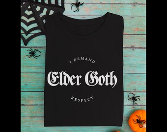 I Demand Respect Black Elder Goth Tshirt