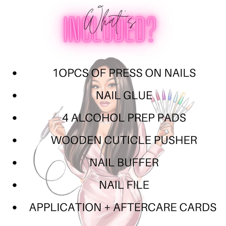 Puede incluir: Una ilustraci&oacute;n rosa y blanca de una mujer sosteniendo un juego de u&ntilde;as postizas. El texto "What's Included?" est&aacute; en la parte superior de la imagen. La lista de art&iacute;culos incluidos es: 10PCS of Press On Nails, Nail Glue, 4 Alcohol Prep Pads, Wooden Cuticle Pusher, Nail Buffer, Nail File, Application + Aftercare Cards.