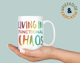 living in functional chaos, funny ceramic mug, funny adhd mug, autistic mug, adhd gift, neurodivergent