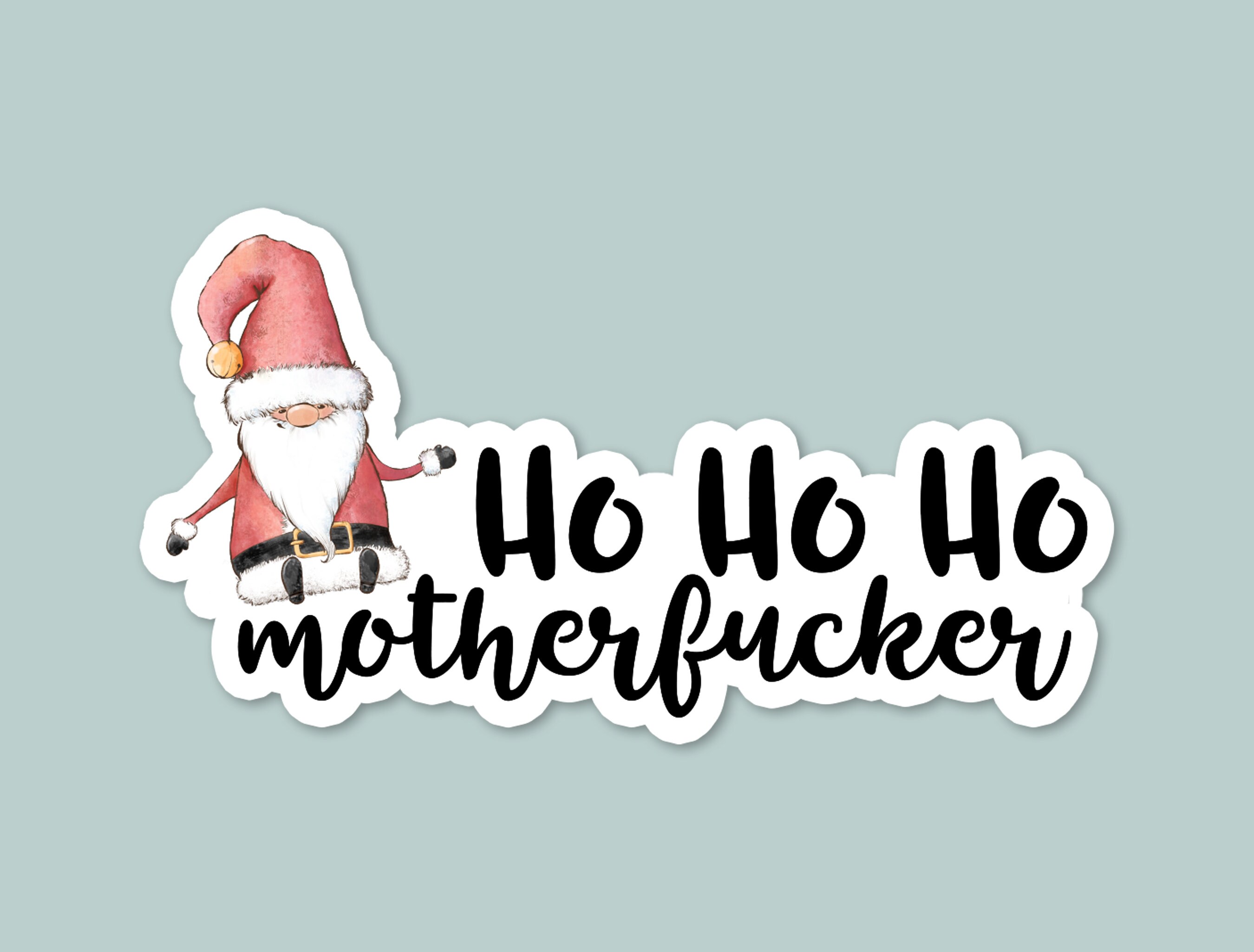 Ho Ho Ho Motherfucker Funny Christmas Laptop Stickers Funny - Etsy Sweden