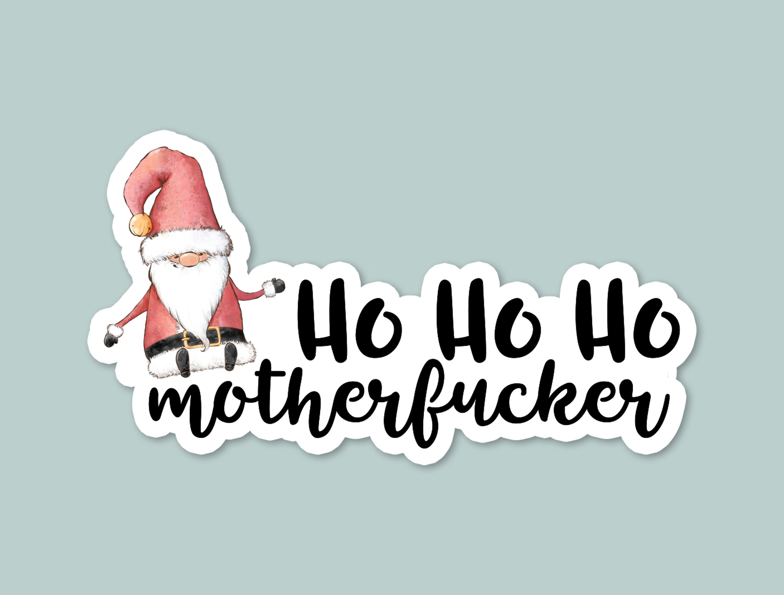 Ho Ho Ho Motherfucker, Funny Christmas, Laptop Stickers, Funny