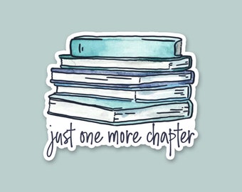 just one more chapter, laptop stickers, cute stickers, funny stickers, laptop decals, water bottle sticker, book lovers, book nerd, books