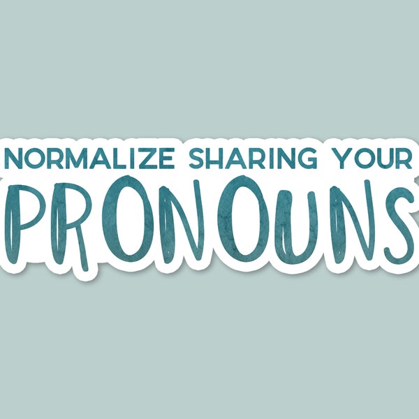 normalizing sharing your pronouns, laptop stickers, funny stickers, laptop decal, water bottle sticker, lgbtqia+, pronouns, pride, they/them