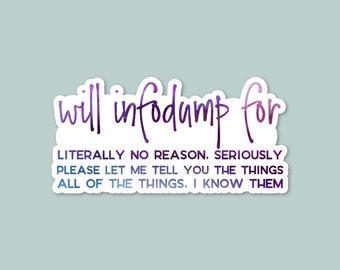 funny adhd sticker, autistic, laptop sticker, funny stickers, water bottle sticker, will infodump for no reason, info dump, hyperfixation