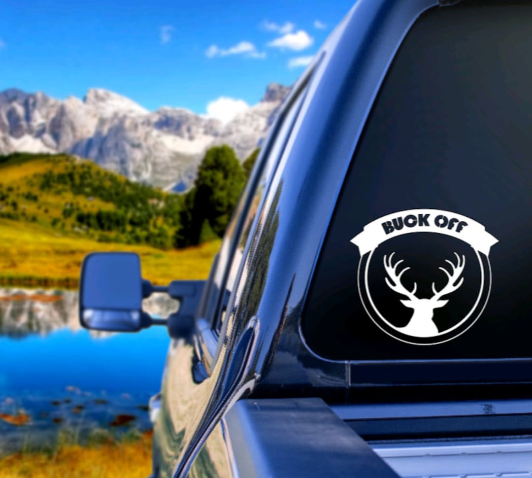 Buck off Car Decal, Hunting Car Decal, Window Decal, Permanent Vinyl