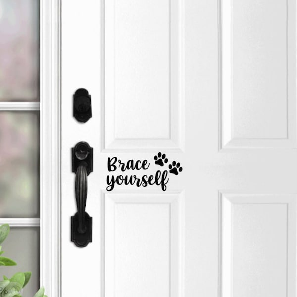 Brace Yourself FREE SHIPPING Front Door Decal, Paws Front Door, Greeting, Home Decor, pet owner