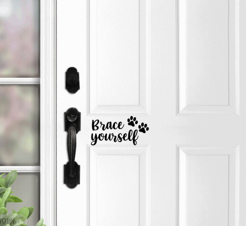 Brace Yourself FREE SHIPPING Front Door Decal, Paws Front Door, Greeting,  Home Decor, Pet Owner 