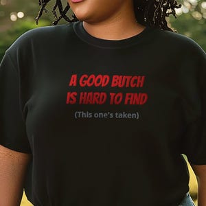 Butches are Hard to Find T-shirt, WLW tshirt, Lesbian Gift, Lesbian Gift T-shirt, Sapphic Gift, Lesbian Clothes, Lesbian Pride, LGBTQ Gift