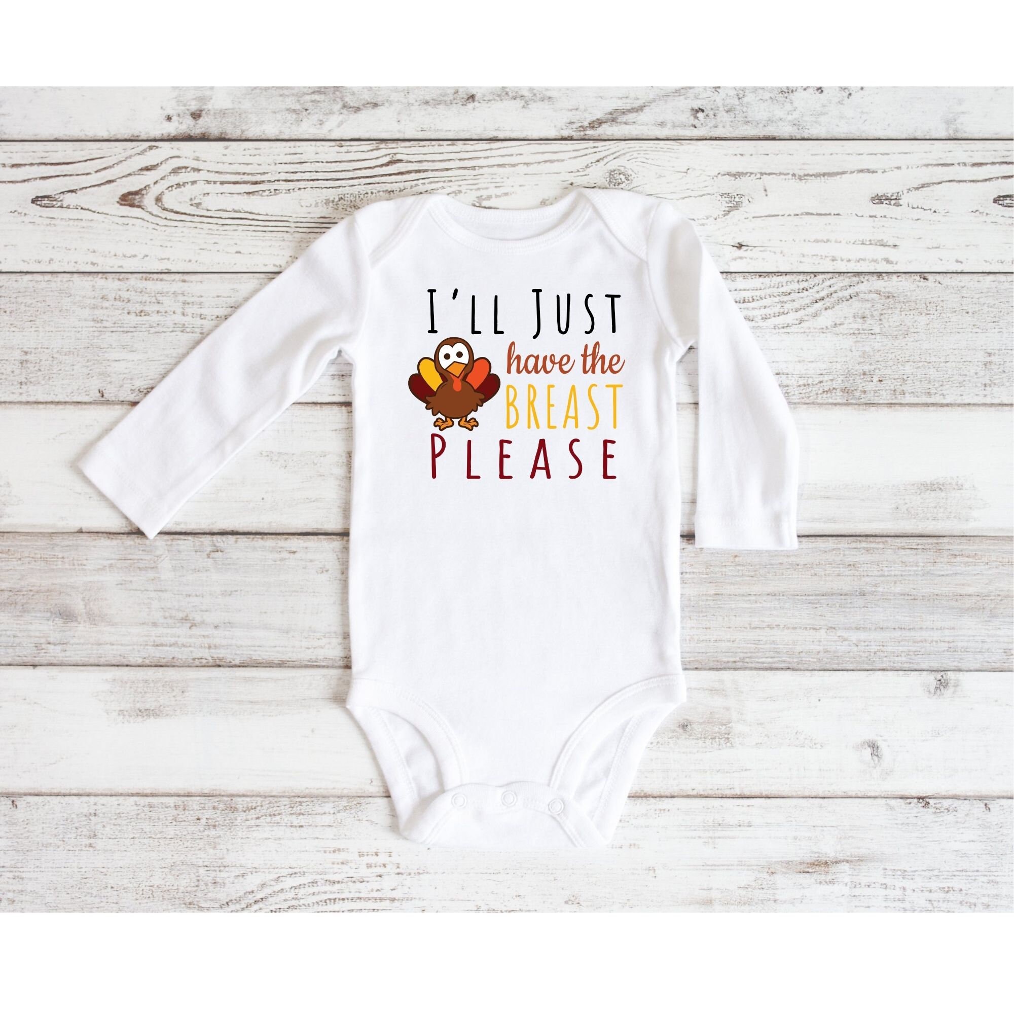 Thanksgiving Baby Onesie, I'll just have the breast please baby b…