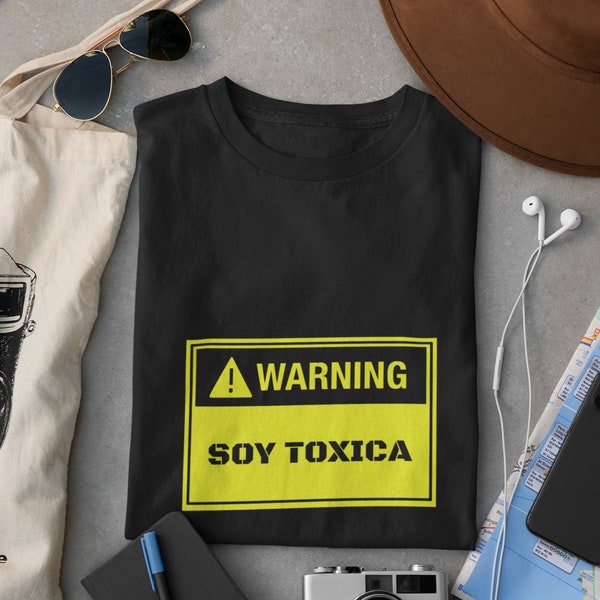 Warning Soy Toxica,  Funny Latina Hispanic T-Shirt, Humor. Gift for Latima Girlfriend Graphic Tee