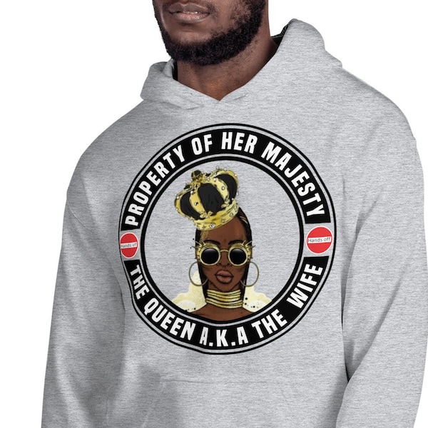 Property Of Her Majesty The Queen AKA The Wife Hoodie | His Mine | Hands Off My Man