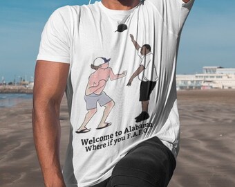 Welcome To Alabama The Place Where If You F.A.F.O. Unisex t-shirt