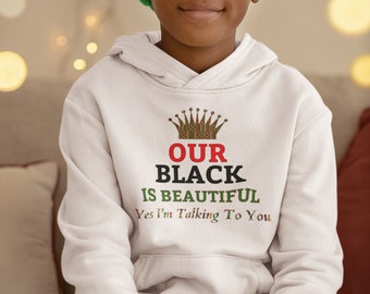 Our Black Is Beautiful Kids fleece hoodie, our children are never too young to be black and proud