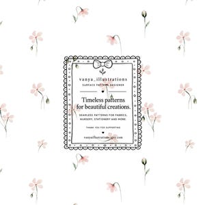 Könnte beinhalten: Ein weißer Hintergrund mit einem sich wiederholenden Muster aus kleinen, zarten rosa Aquarellblumen mit grünen Stielen. Zentriert ist ein rechteckiger schwarz-weißer Rahmen mit dem Text vanya_illustrations, Surface Pattern Designer, Timeless patterns for beautiful creations, Seamless patterns for fabrics, nursery, stationery and more, Thank you for supporting und vanyaillustrations.etsy.com.