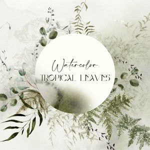 Watercolor Floral Clipart, Tropical Leaves Clipart, Eucalyptus Clipart,Ferns,Leaves Clipart,Eucalyptus Wreath,Greenery PNG,Watercolor Leaves