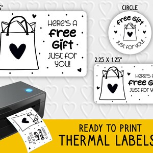 May include: Black and white thermal labels featuring a shopping bag design and the text "Here's a free gift just for you!". The image shows a printer and labels in various sizes, including 10.16 x 15.24 cm and 5.72 x 3.18 cm.