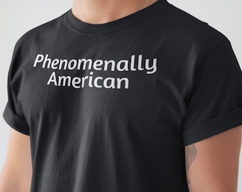Phenomenally American - Crew Neck Unisex Tshirt