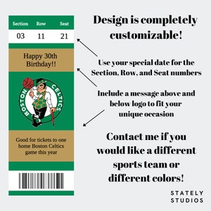 May include: A customizable ticket template featuring the Boston Celtics logo, a green and white color scheme, and the text "Happy 30th Birthday!!". The ticket also includes a section for a message, a barcode, and the text "Good for tickets to one home Boston Celtics game this year."