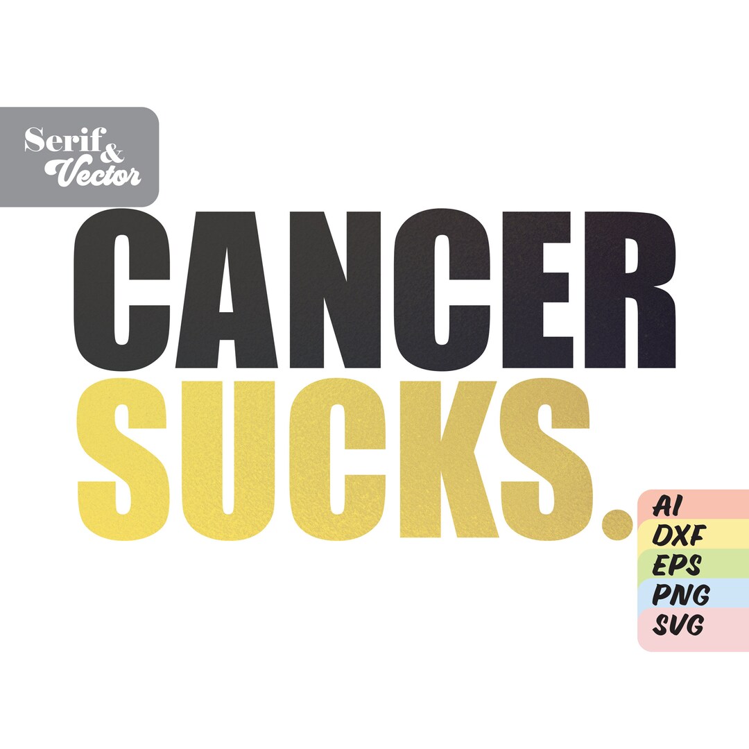 Serif and Vector Cancer Sucks. Digital Download Cut Print Cricut Maker ...
