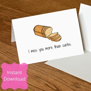 Printable card, I Miss You More Than Carbs, Instant Download, Digital Download Card