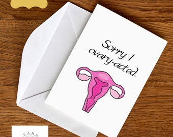 Druckbare Karte, Sorry I Ovary-Acted, Sofortiger Download, Digitaler Download Karte