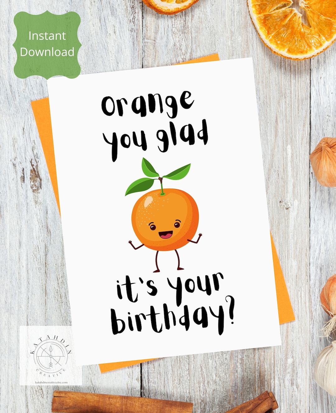 Printable Card, Orange You Glad It's Your Birthday, Instant Download, Digital Download Card - Etsy