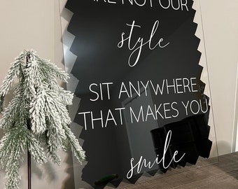 no assigned seating wedding sign Assigned Seats Are Not Our Style, Sit Anywhere That Makes You Smile | 18x24 | Acrylic Wedding Sign | Hand Painted Acrylic | Seating Sign